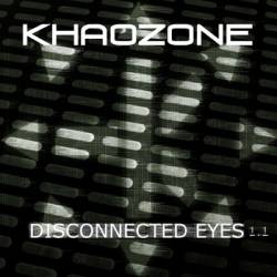 Khaozone : Disconnected Eyes